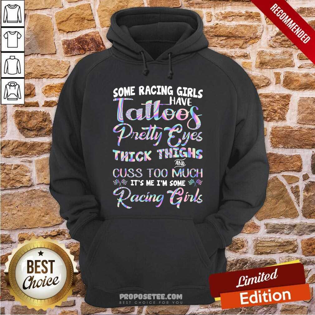 Tattoos Pretty Eyes Thick Thighs Racing Girls Shirt - Image 2