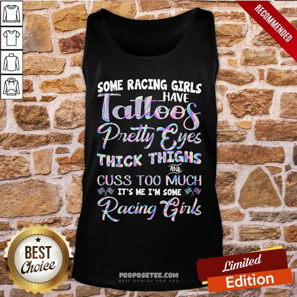 Tattoos Pretty Eyes Thick Thighs Racing Girls Shirt - Image 4