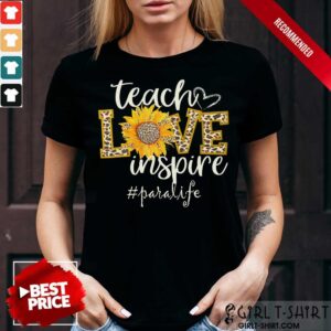 Teach Love Inspire Sunflower Paralife Shirt