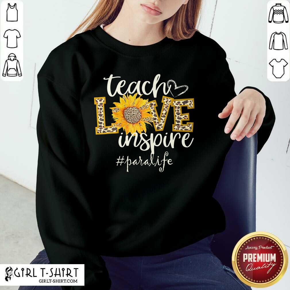 Teach Love Inspire Sunflower Paralife Shirt - Image 5