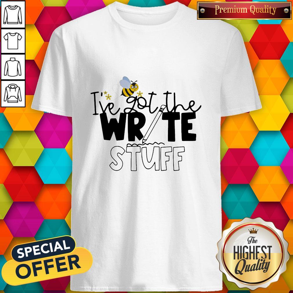 Teacher I'Ve Got The Write Stuff Bee Shirt