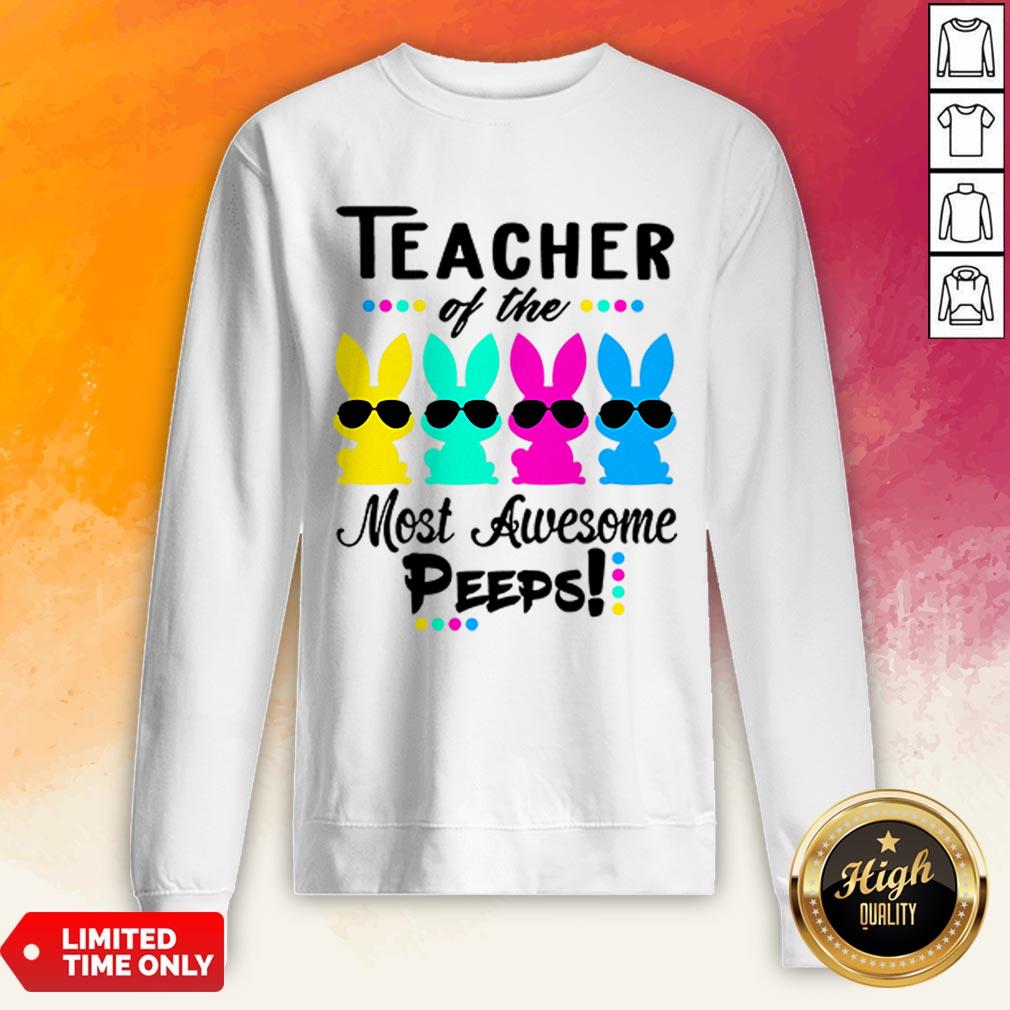 Teacher Of The Most Awesome Peeps Funny Easter Shirt - Image 3