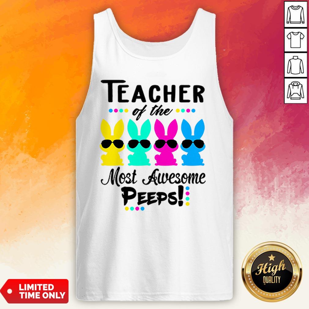 Teacher Of The Most Awesome Peeps Funny Easter Shirt - Image 2