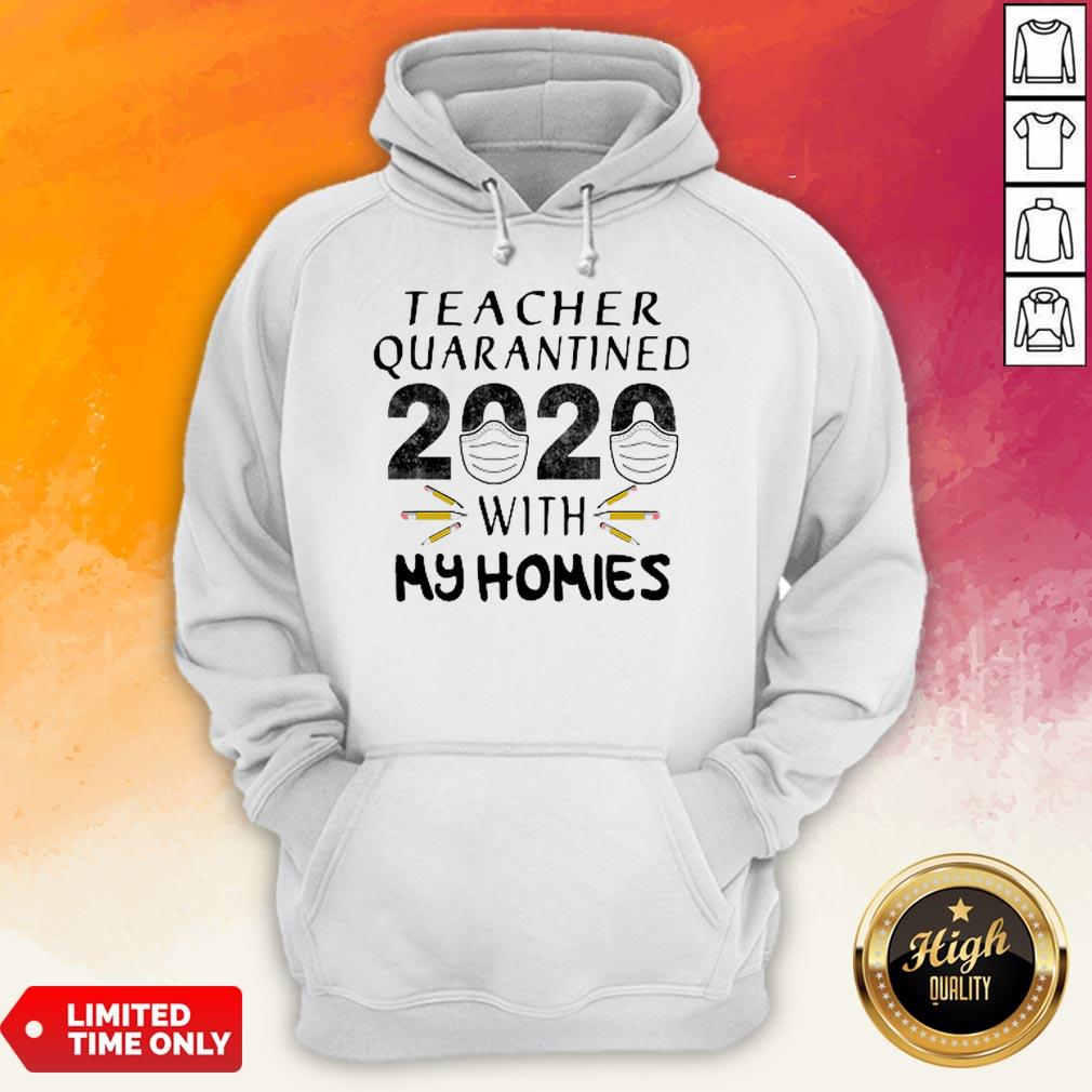 Teacher Quarantined 2020 Mask With My Homies Coronavirus Shirt - Image 4