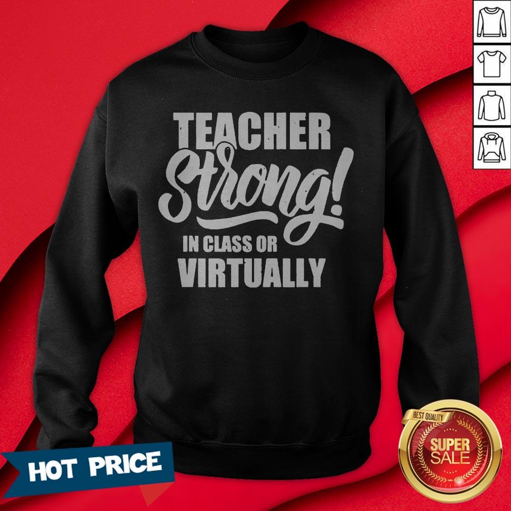 Teacher Strong In Class Or Virtually Back To School Shirt - Image 4