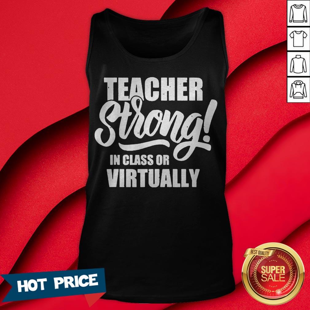 Teacher Strong In Class Or Virtually Back To School Shirt - Image 2