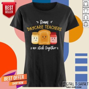 Alternative view of Team We Stick Together Sandwich Daycare Teacher Shirt