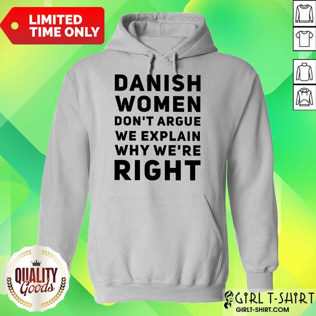 Terrific Danish Women Dont Argue We Explain Why Were Right Shirt - Image 3