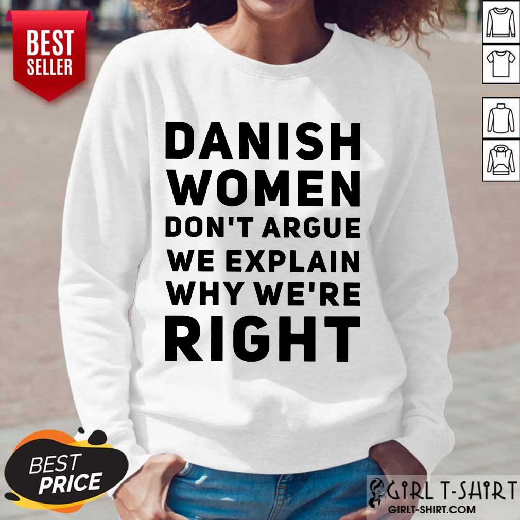 Terrific Danish Women Dont Argue We Explain Why Were Right Shirt - Image 5