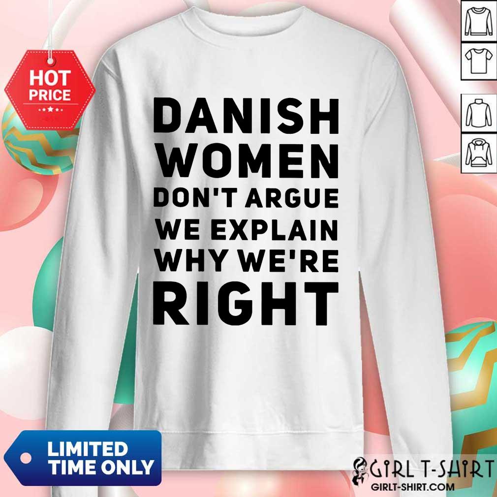 Terrific Danish Women Dont Argue We Explain Why Were Right Shirt - Image 4