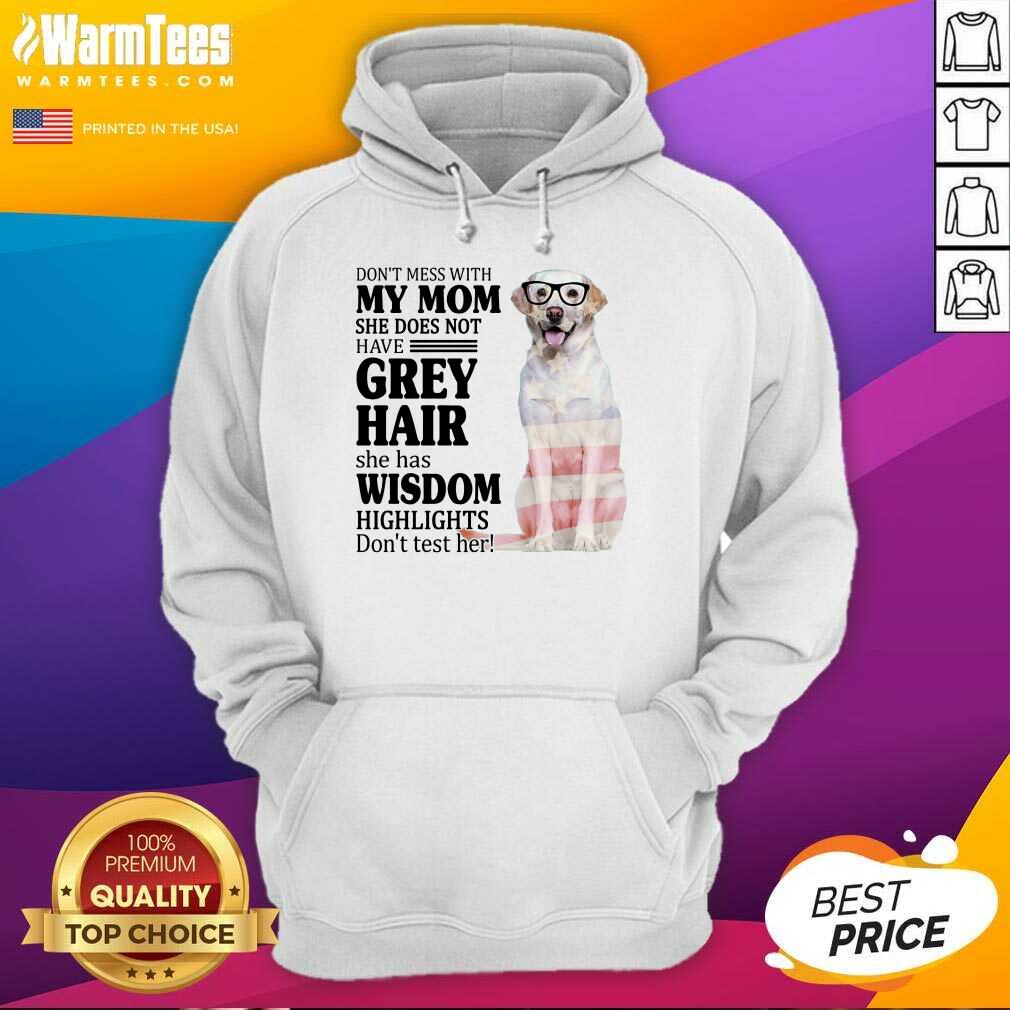 Terrific White Labrador My Mom Grey Hair Wisdom Highlights American Flag Shirt - Image 3