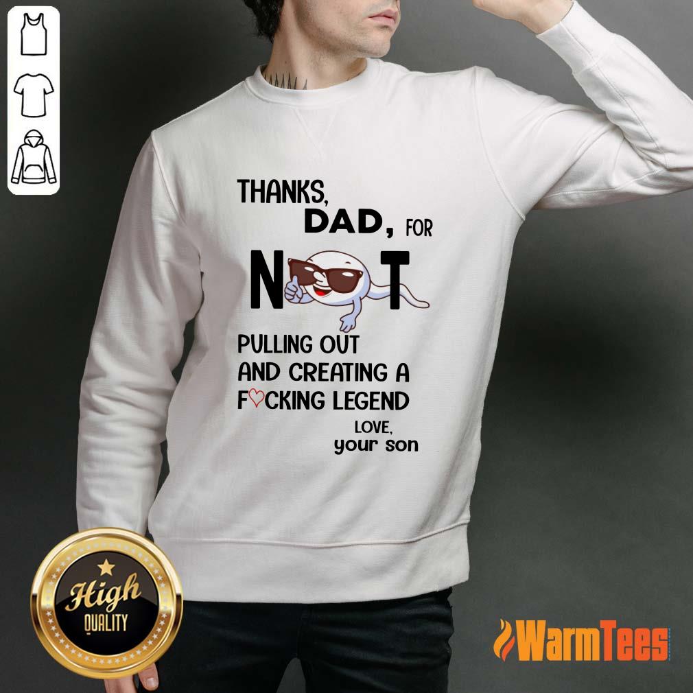 Thanks Dad For Not Pulling Out And Creating Shirt - Image 5