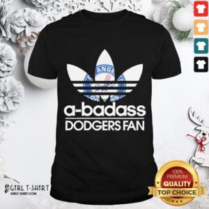 That Los Angeles Dodgers A Badass Dodgers Fan Shirt