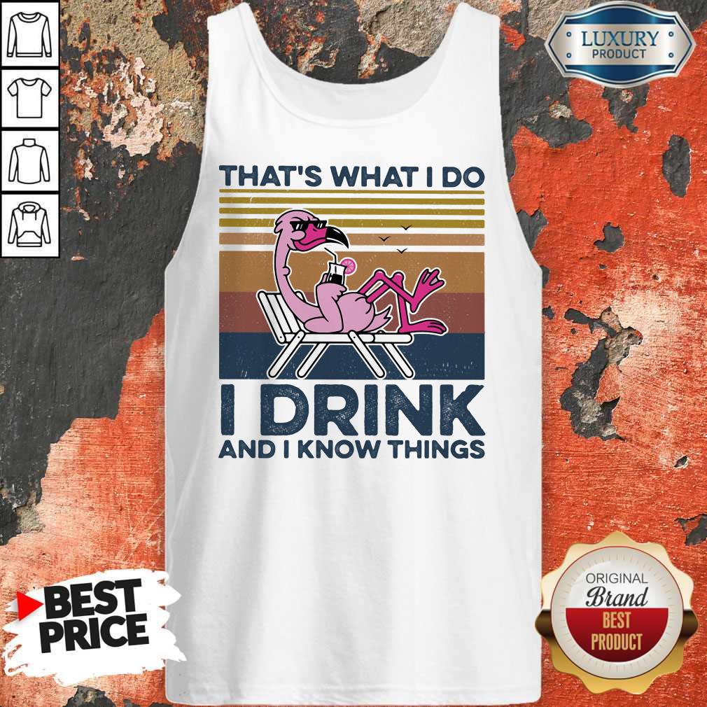 That's What I Do I Drink And I Know Things Flamingo Vintage Retro Shirt - Image 5