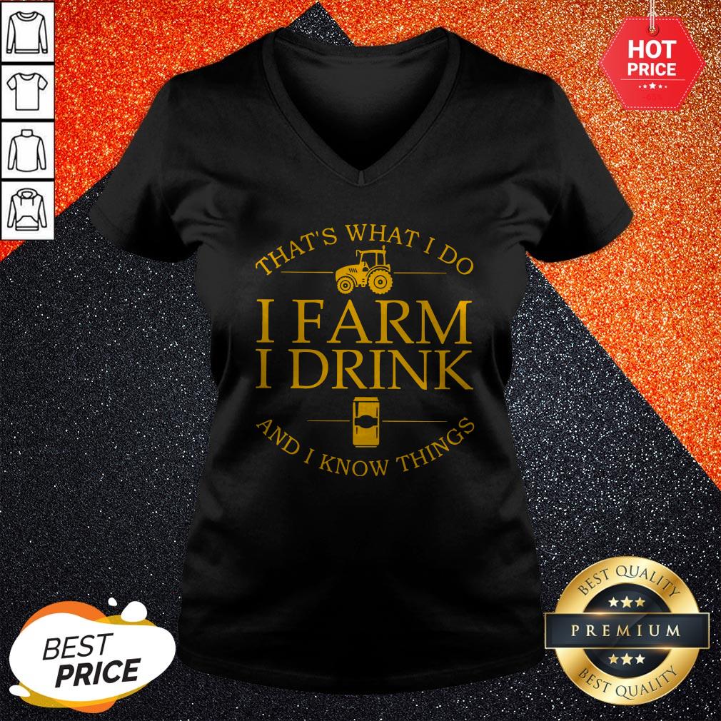 That’s What I Do I Farm I Drink Beer And I Know Things Shirt - Image 2