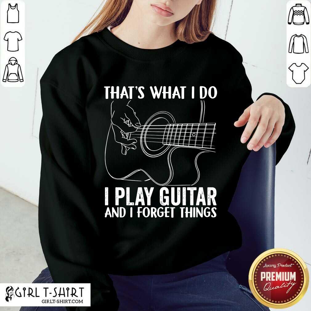 That'S What I Do I Play Guitar Shirt - Image 4