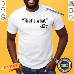 Thats What She Said Shirt