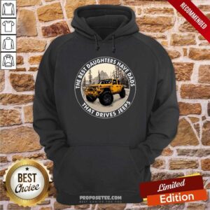 Alternative view of The Best Daughter Have Dads That Drives Jeeps Shirt