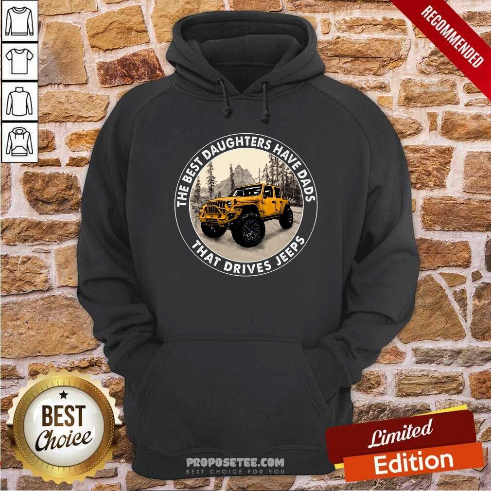 The Best Daughter Have Dads That Drives Jeeps Shirt - Image 2