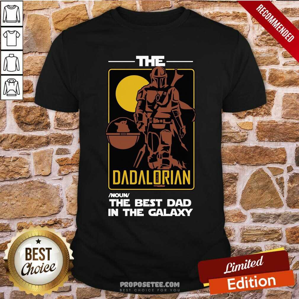 The Dadalorian The Best Dad In The Galaxy Shirt