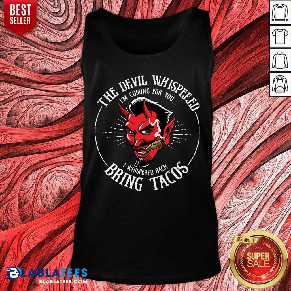 The Devil Whispeped Bring Tacos Shirt - Image 4