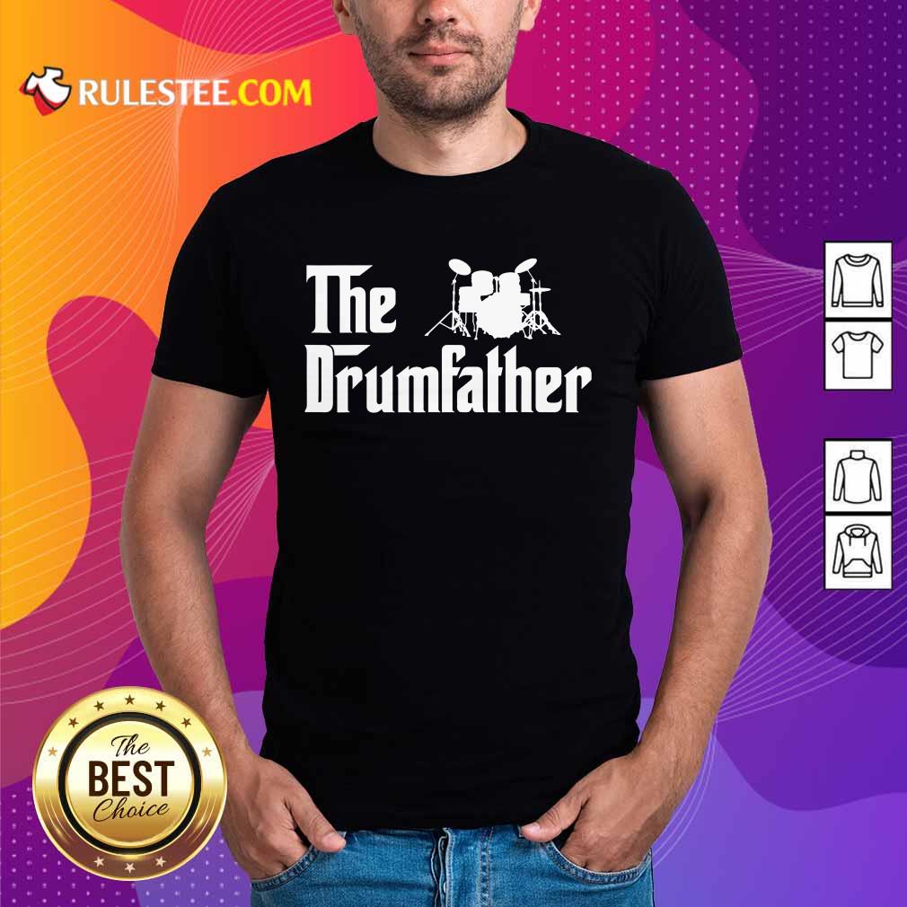 The Drum Father Shirt
