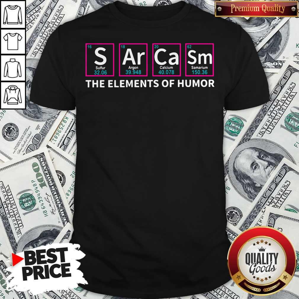 The Elements Of Humor Sulfur Argon Calcium Samarium Shirt
