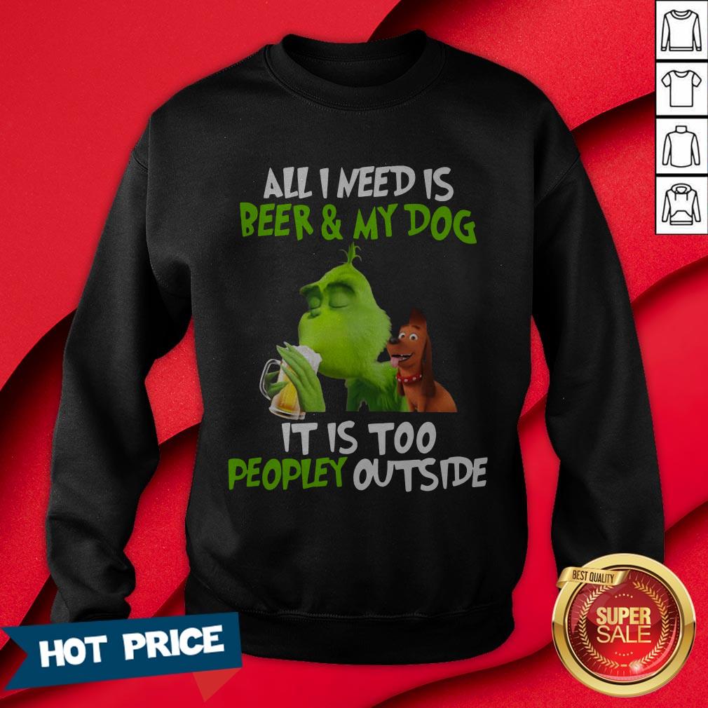 The Green All I Need Is Beer And My Dog It’s Too Peopley Outside Shirt - Image 4