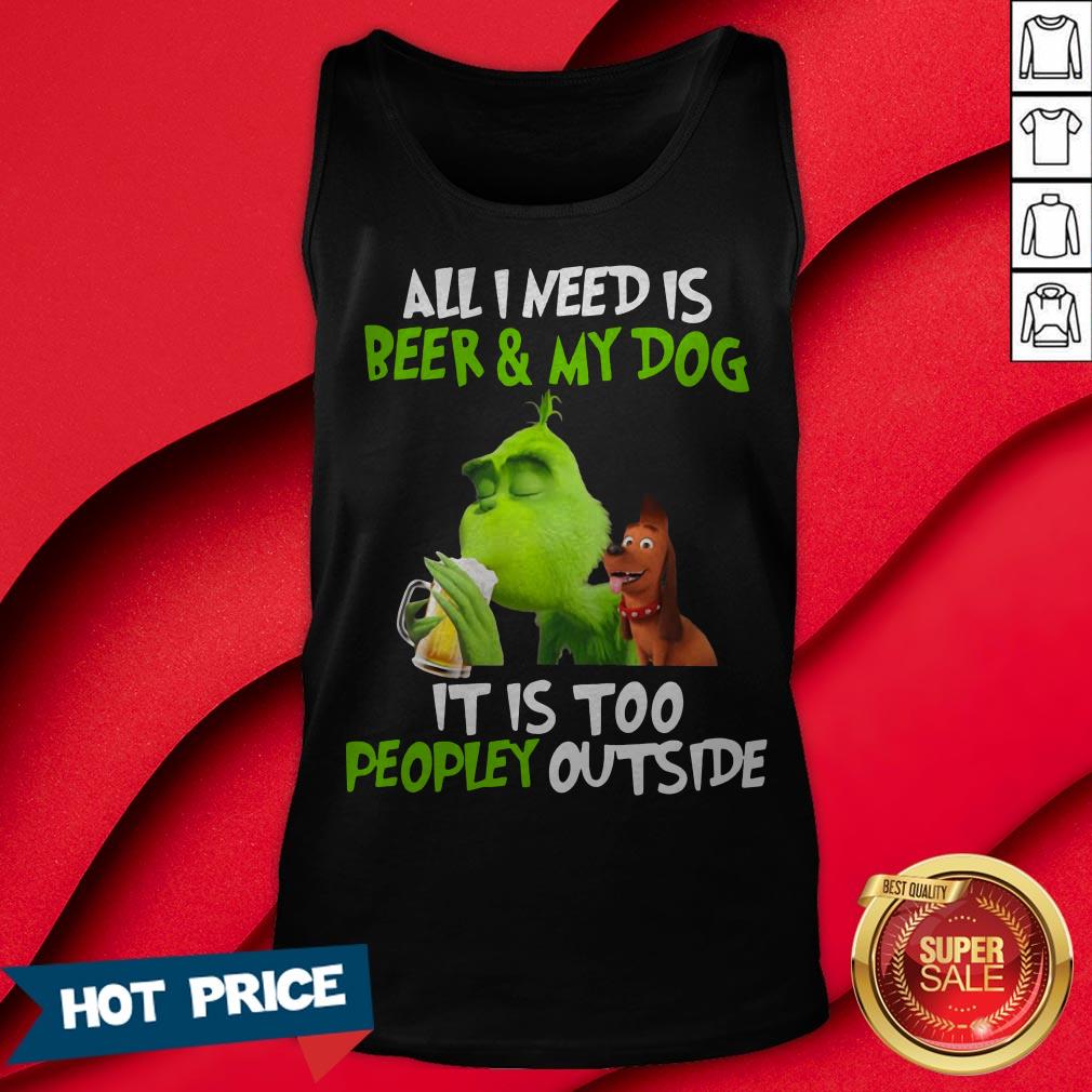 The Green All I Need Is Beer And My Dog It’s Too Peopley Outside Shirt - Image 2