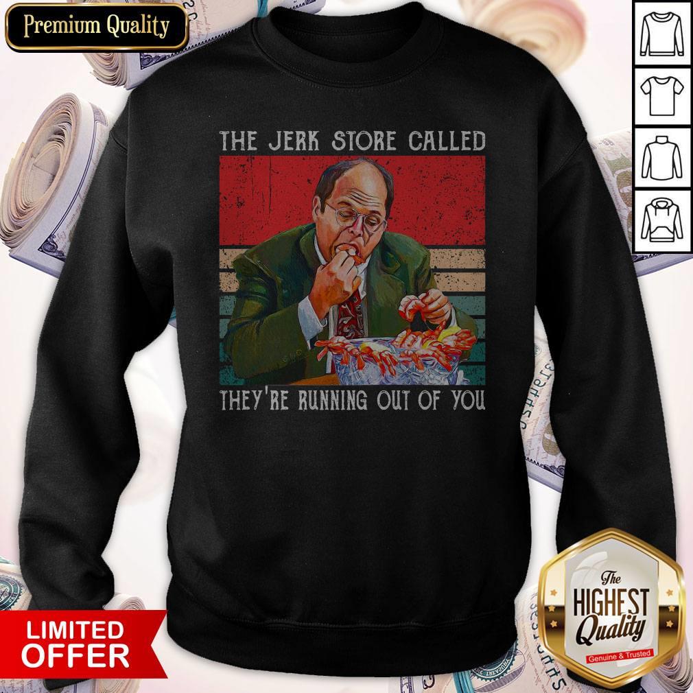 The Jerk Store Called They’re Running Out Of You Vintage Shirt - Image 5