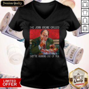 Alternative view of The Jerk Store Called They’re Running Out Of You Vintage Shirt