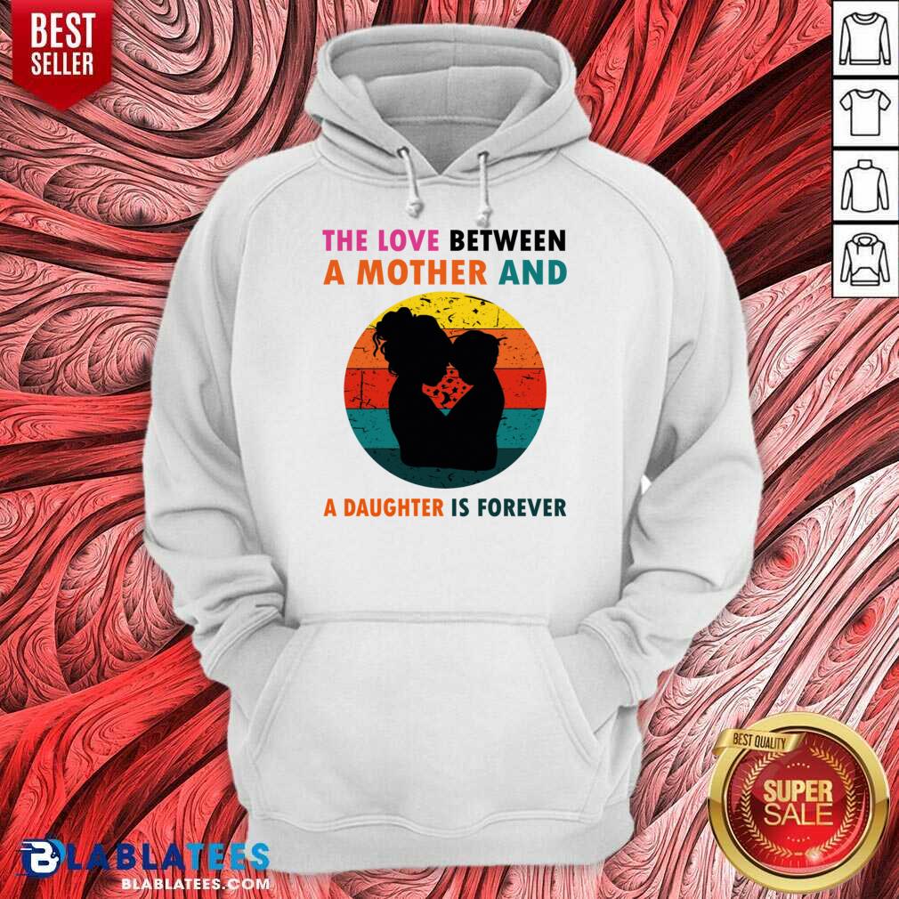The Love Between A Mother And A Daughter Is Fotever Shirt - Image 2