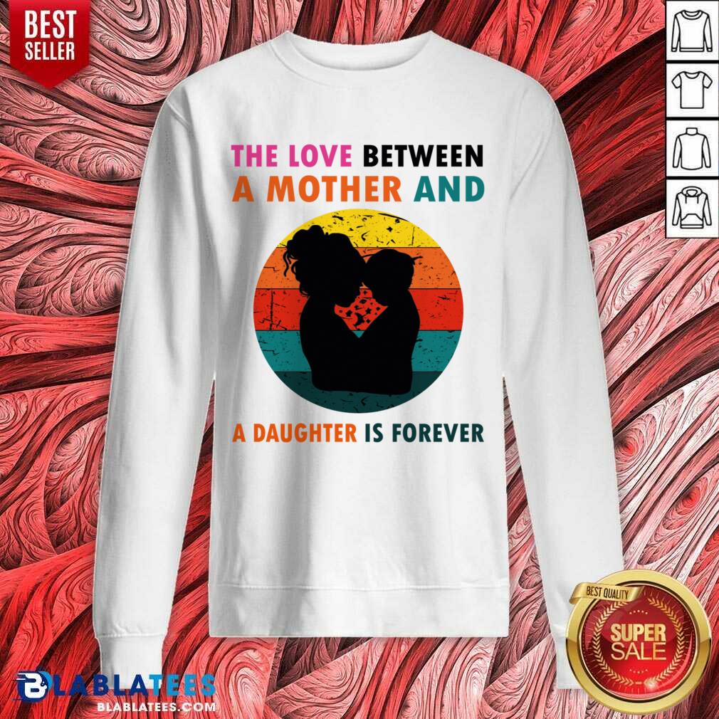 The Love Between A Mother And A Daughter Is Fotever Shirt - Image 5