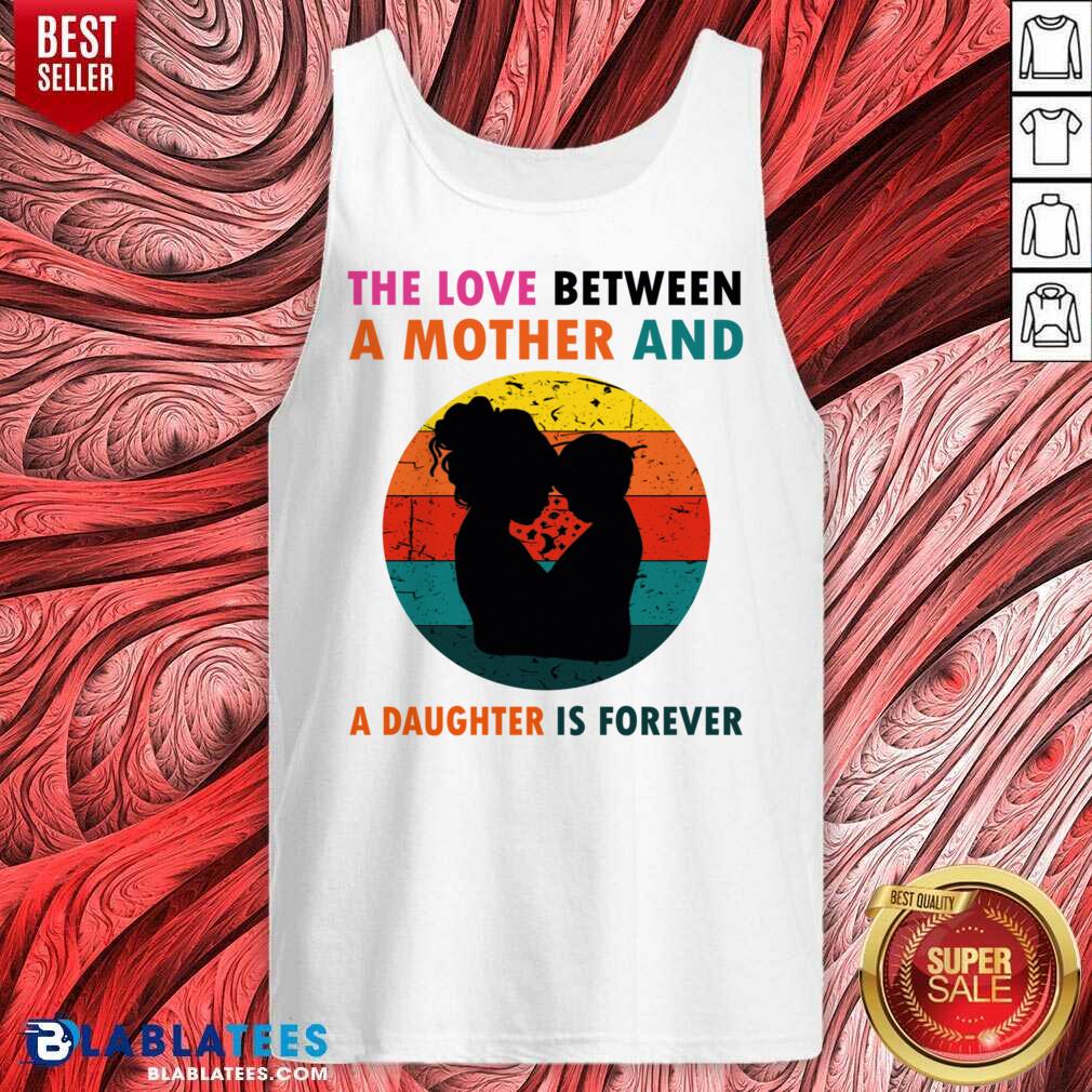 The Love Between A Mother And A Daughter Is Fotever Shirt - Image 4