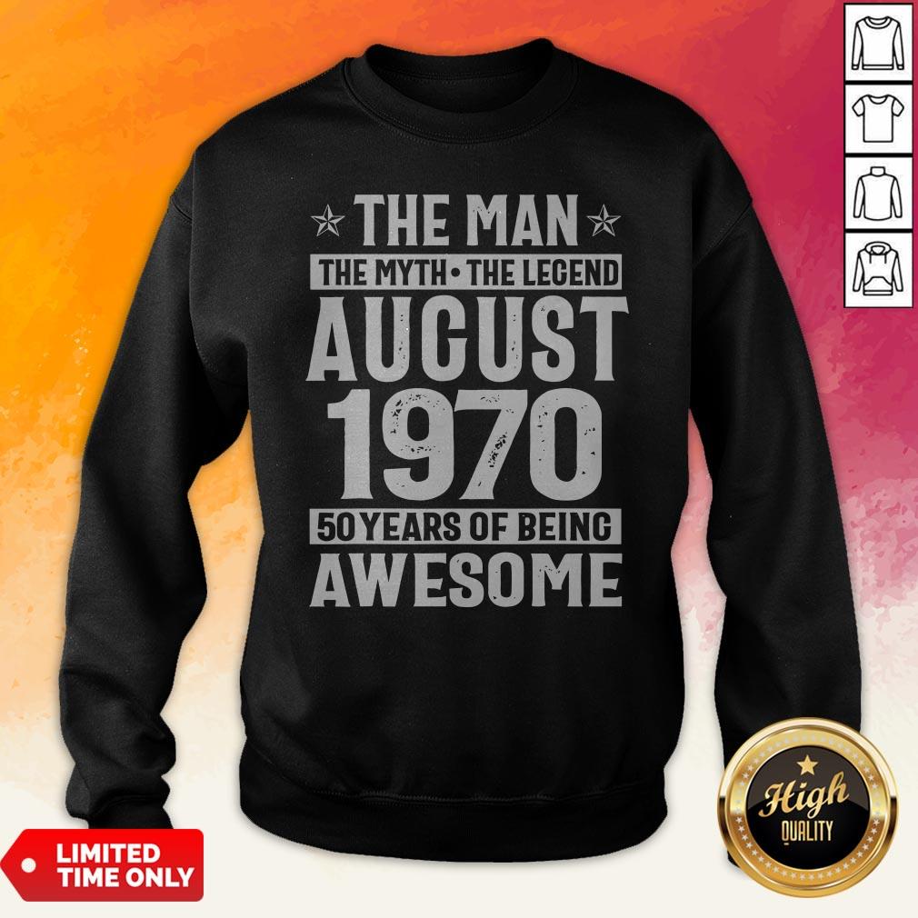 The Man The Myth The Legend August 1970 50 Years Old Of Being Awesome Shirt - Image 5