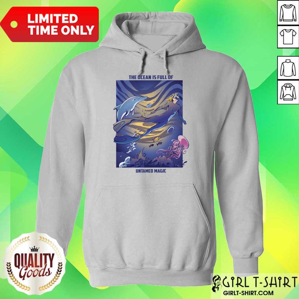 The Ocean Is Full Of Untamed Magic Shirt - Image 5