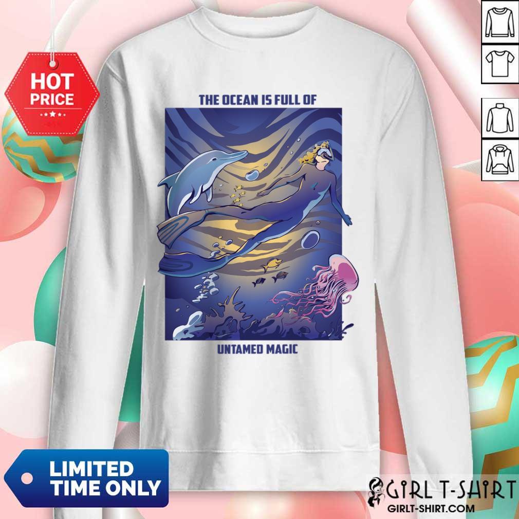 The Ocean Is Full Of Untamed Magic Shirt - Image 4
