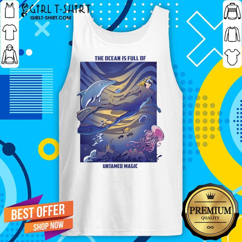 The Ocean Is Full Of Untamed Magic Shirt - Image 3