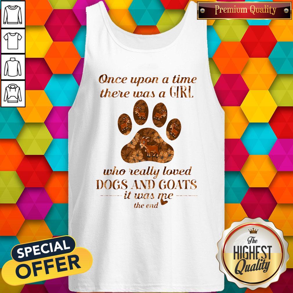 The Once Upon A Time There Was A Girl Who Really Loved Dogs And Goats It Was Me The End Shirt - Image 5