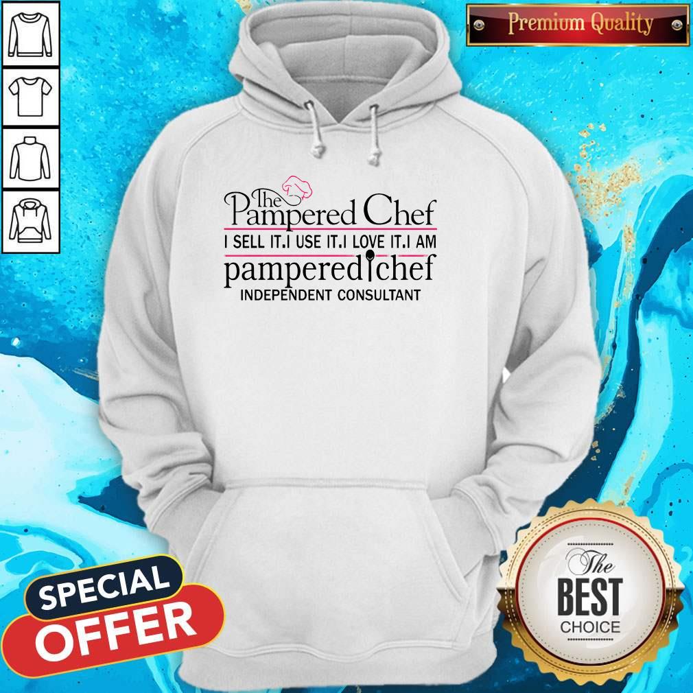 The Pampered Chef I Sell It I Use It I Love It I Am Pampered Chef Independent Consultant Shirt - Image 5
