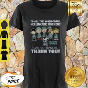 The Peanuts To All The Wonderful Healthcare Workers Peanuts Nation Thank You Shirt