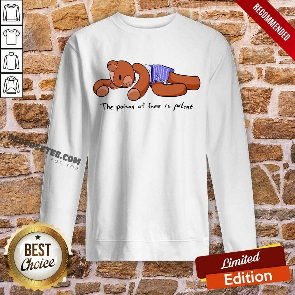 The Poison Of Fame Is Potent Beat Shirt - Image 3