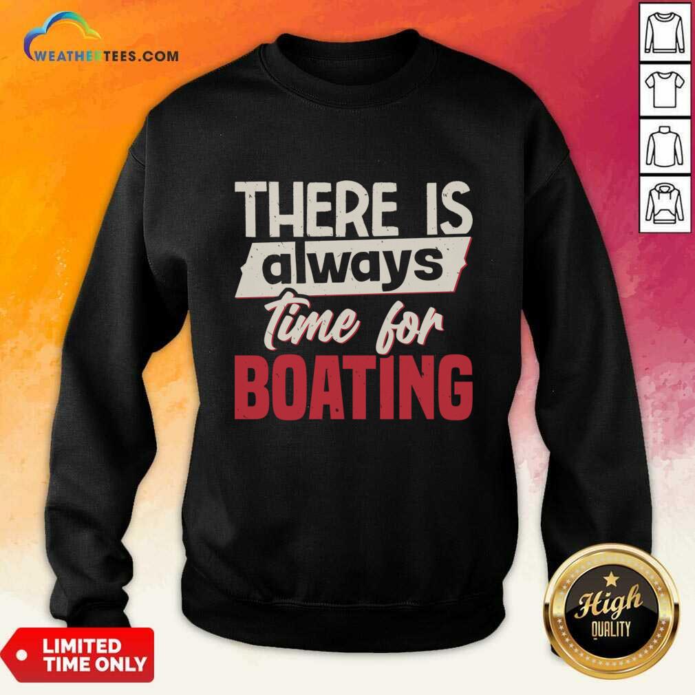 There Is Always Time For Boating Shirt - Image 3