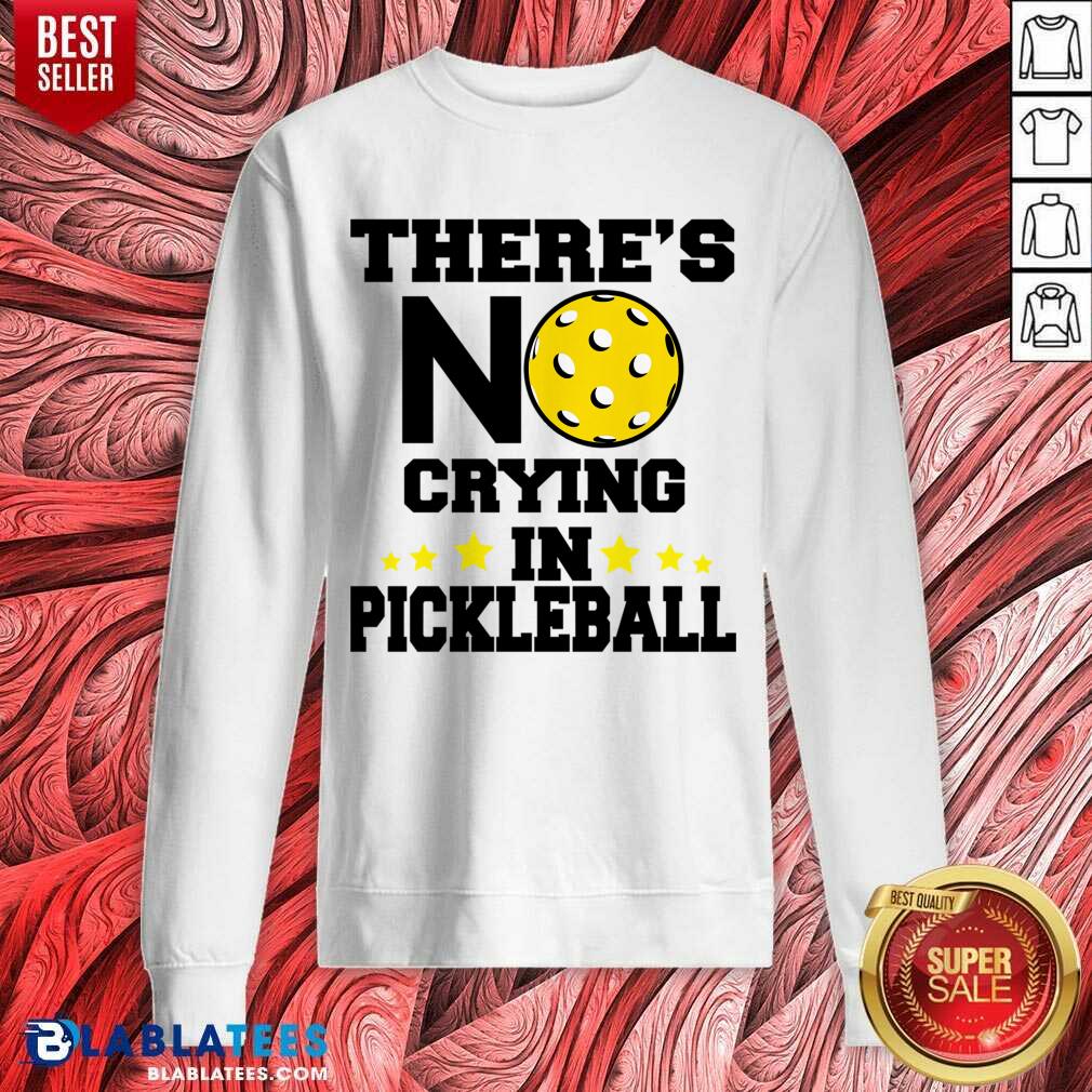 There's No Crying In Pickleball Shirt - Image 4