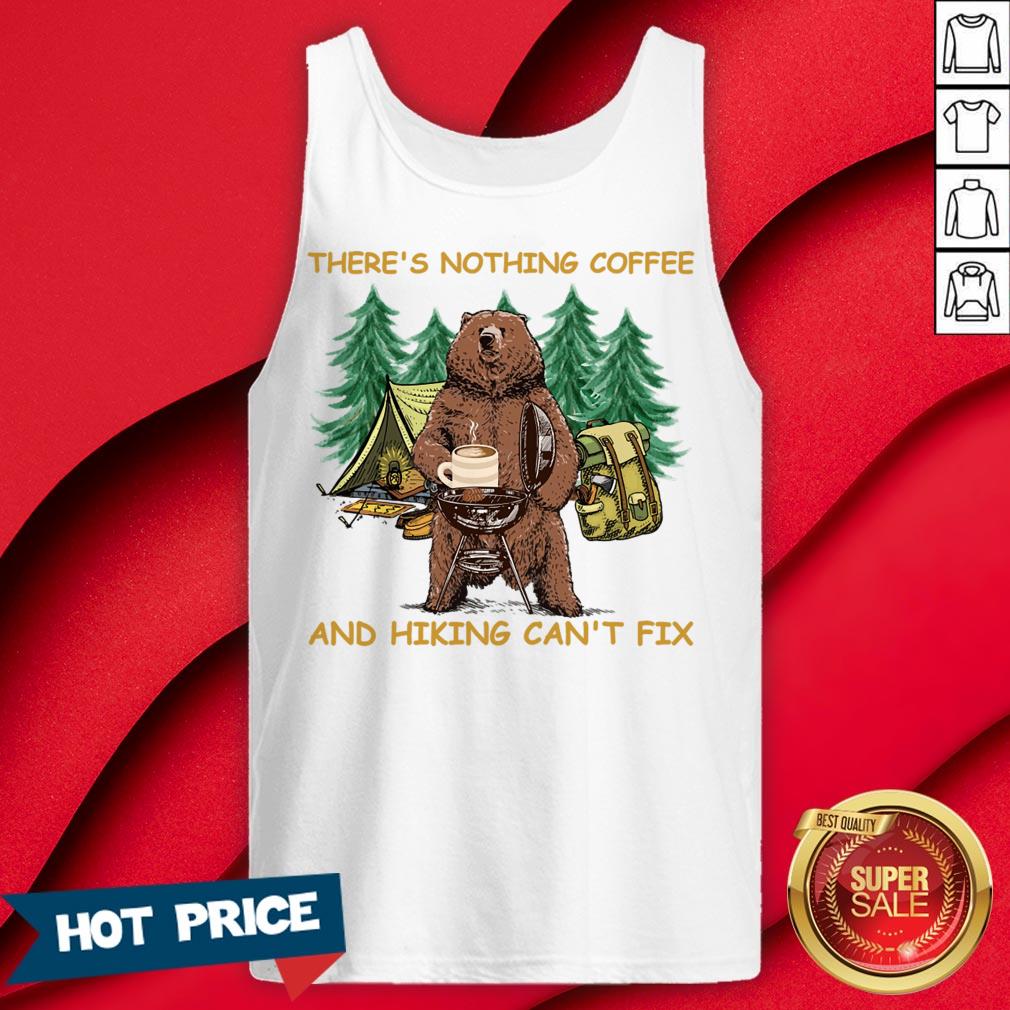 There's Nothing Coffee And Hiking Can't Fix Shirt - Image 2