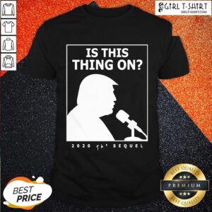 They Is This Thing On Trump Presidential Debate 2020 Shirt