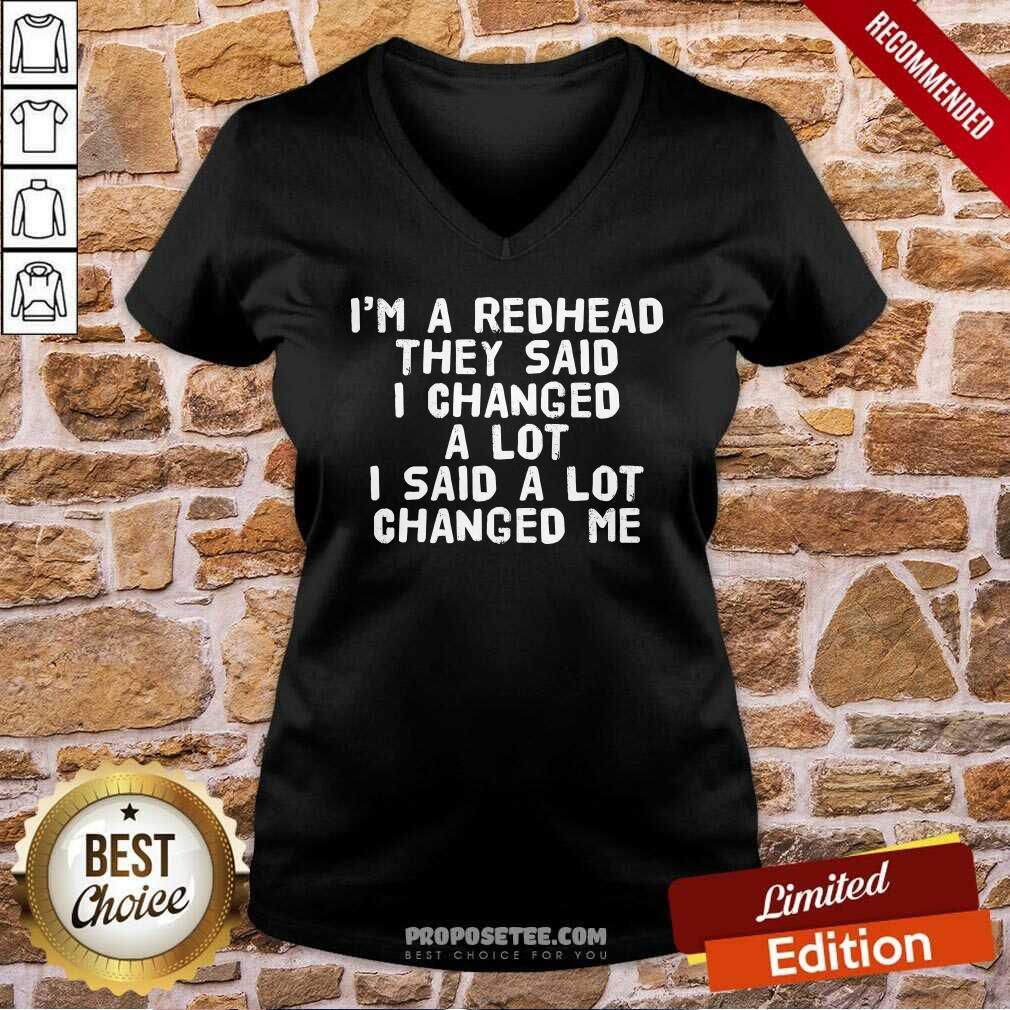 They Said I Changed A Lot I Said A Lot Changed Me Shirt - Image 3