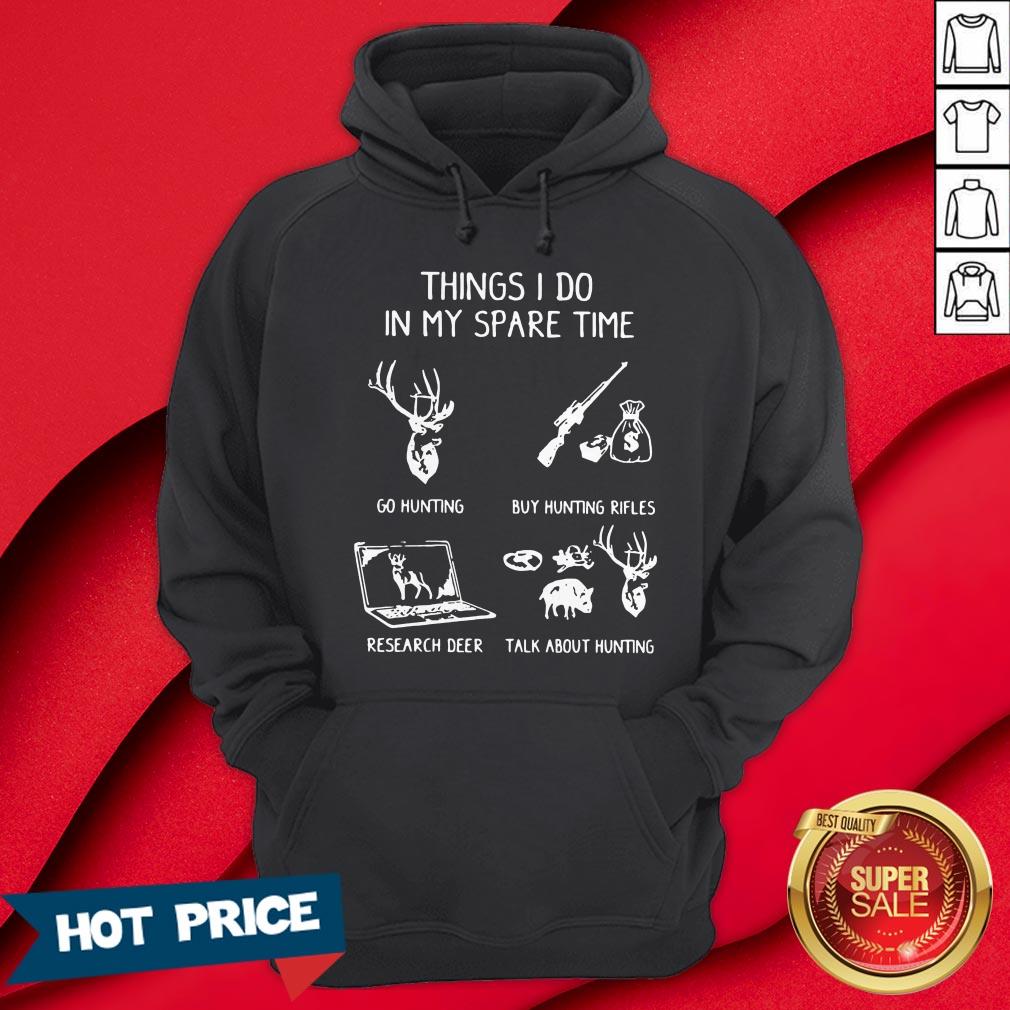 Things I Do In My Spare Time Go Hunting Shirt - Image 5