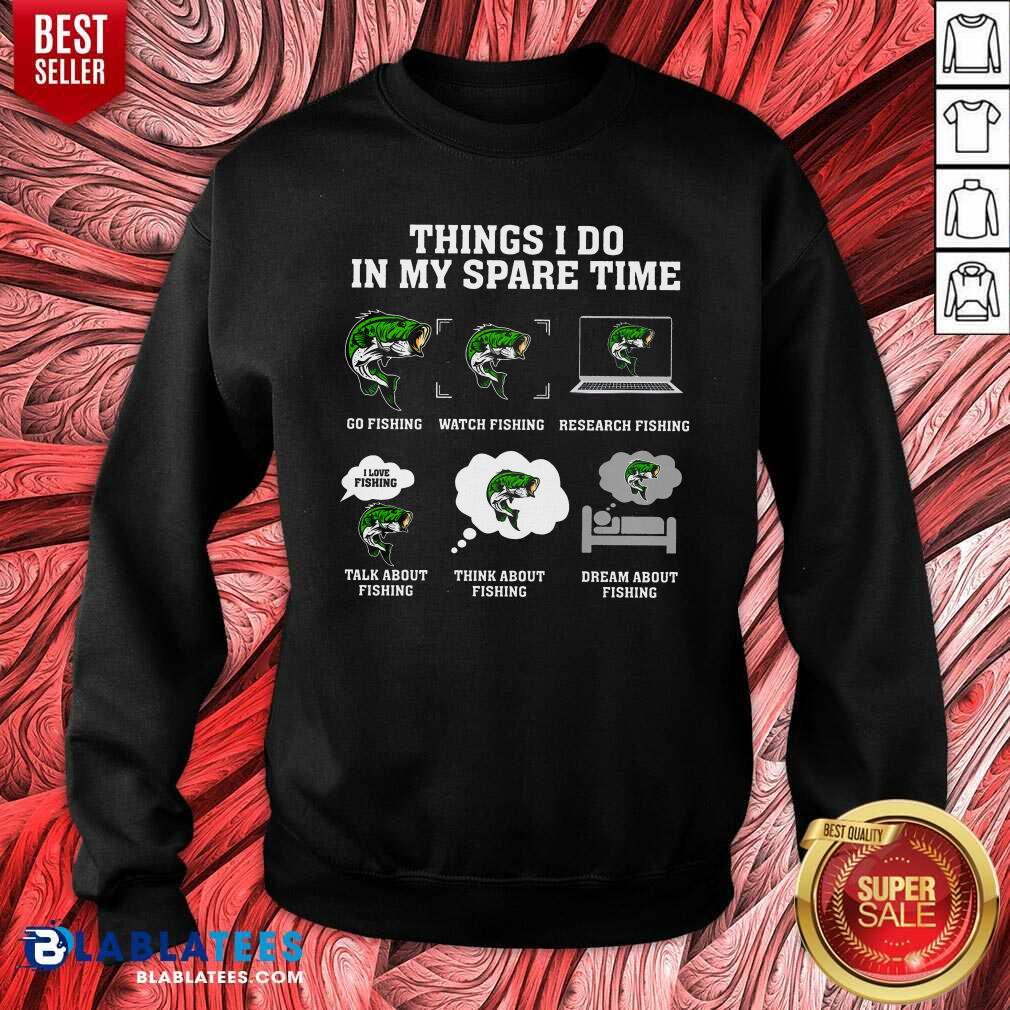 Think I Do In My Spare Time Funny Fishing Shirt - Image 4