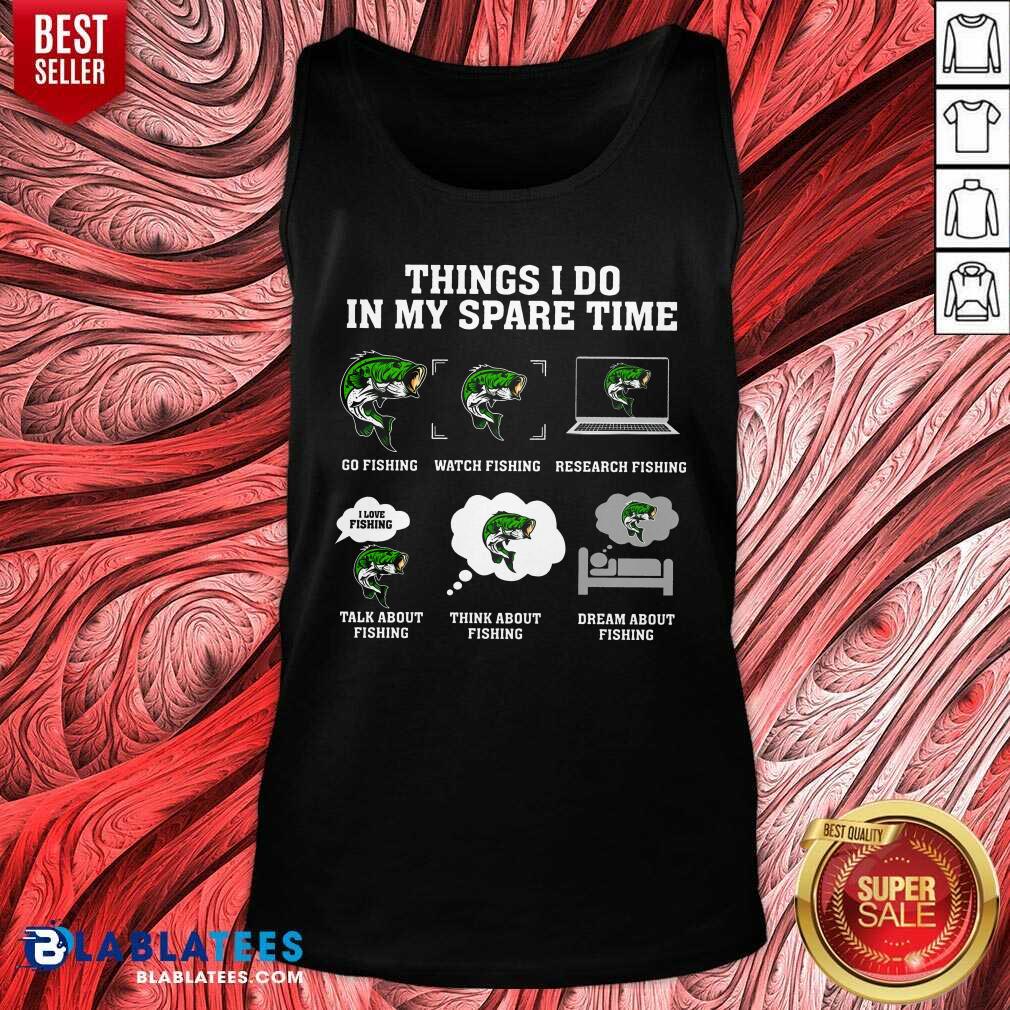 Think I Do In My Spare Time Funny Fishing Shirt - Image 3